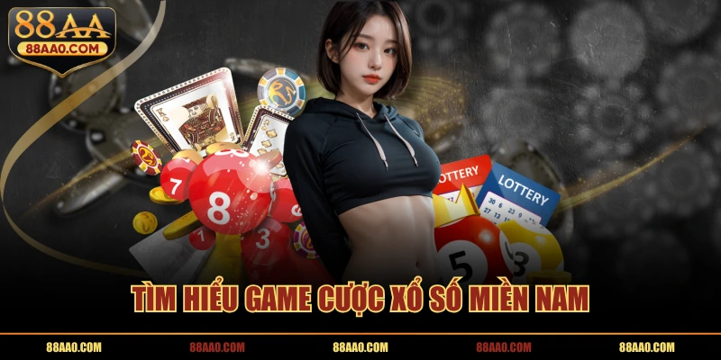 Tìm hiểu game cược xổ số miền Nam